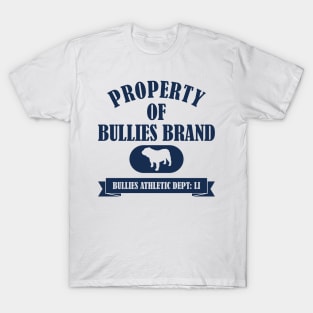 PROPERTY OF BULLIES BRAND T-Shirt